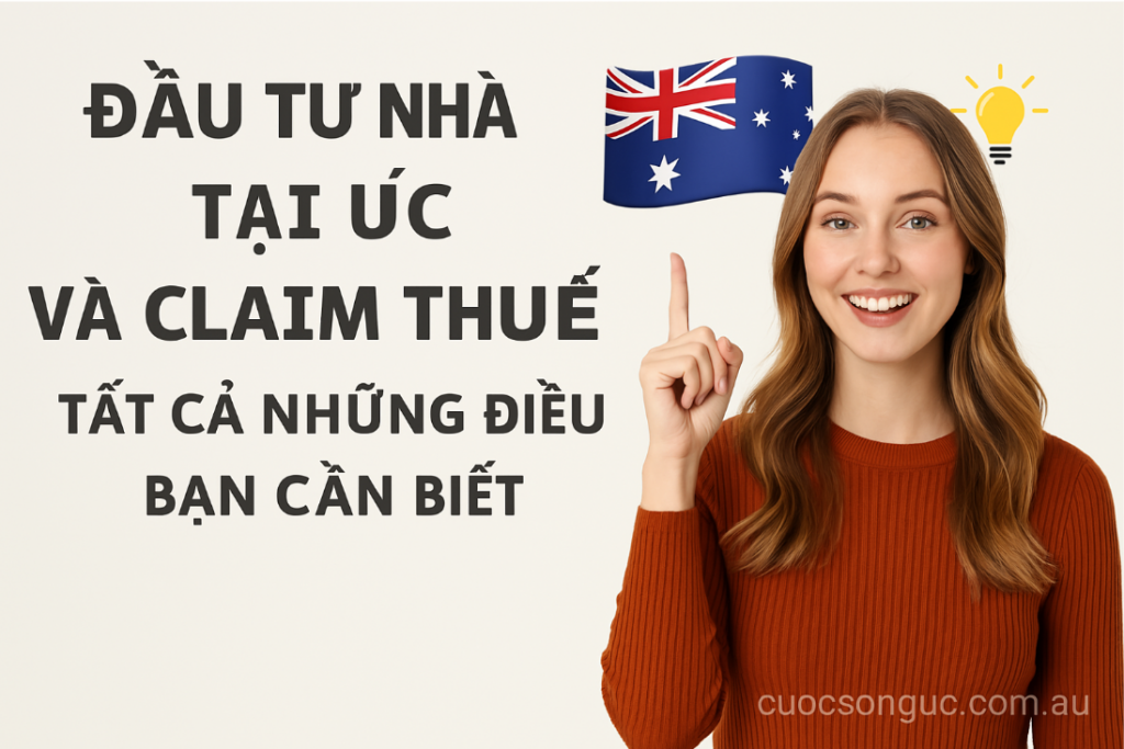 Đầu tư nhà tại Úc và claim các chi phí liên quan